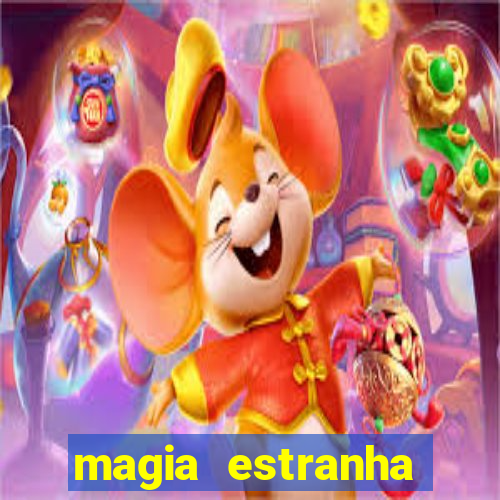 magia estranha filme completo dublado google drive